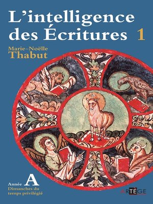 cover image of Intelligence des écritures--volume 1--Année A